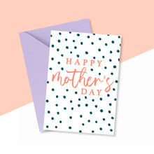 Load image into Gallery viewer, Happy Mother&#39;s Day Polka Dot Card
