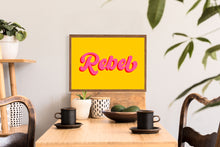 Load image into Gallery viewer, Rebel Typography Wall Art Print
