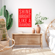 Load image into Gallery viewer, Shine Bright Like A Diamond Typography Wall Art Print
