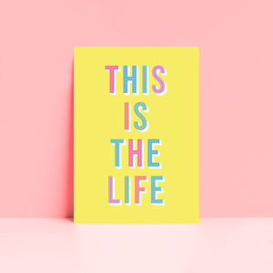 This Is The Life Wall Art Print