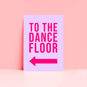 To The Dance Floor Disco Typography Wall Art Print