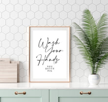 Load image into Gallery viewer, Wash Your Hands You Detty Pig Wall Art Print
