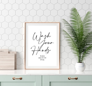 Wash Your Hands You Detty Pig Wall Art Print