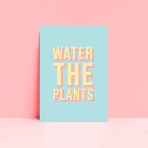 Water The Plants Typography Wall Art Print