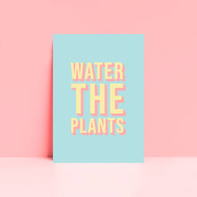 Load image into Gallery viewer, Water The Plants Typography Wall Art Print
