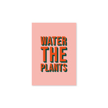 Load image into Gallery viewer, Water The Plants Typography Wall Art Print
