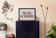 Load image into Gallery viewer, You Are My Sunshine Wall Art Print
